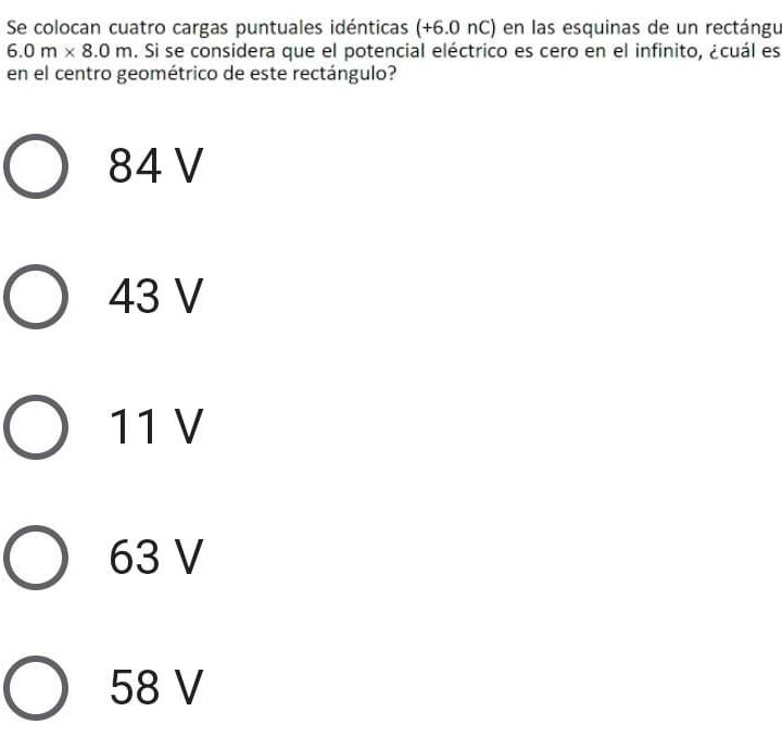 Se colocan cuatro cargas puntuales idénticas \( (+6.0 \mathrm{nC}) \) en las esquinas de un rectángu \( 6.0 \mathrm{~m} \time