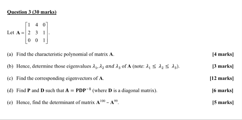Question 3 ( 30 ﻿marks)Let A=[140231001].(a) ﻿Find | Chegg.com