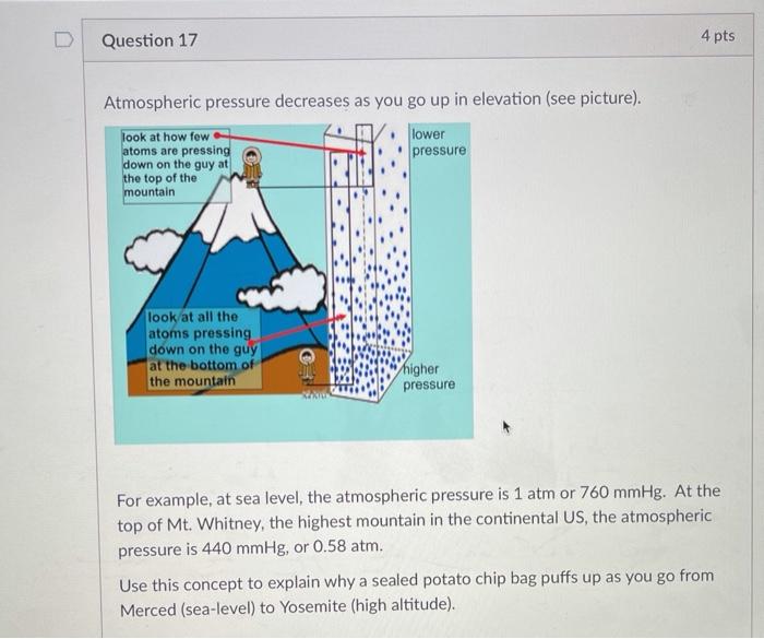 Solved Question 17 4 pts Atmospheric pressure decreases as | Chegg.com