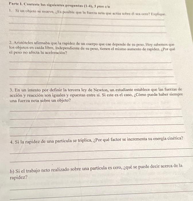 2. Aristóteles afirmaba que la rapidez de un cuerpo que cae depende de su peso. Hoy sabemos quo los cbjetos en caida libre, i