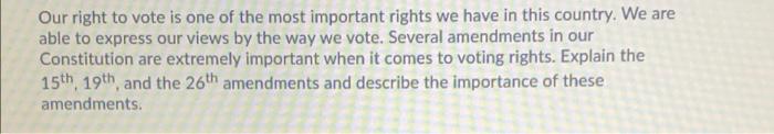 Solved Our right to vote is one of the most important rights | Chegg.com