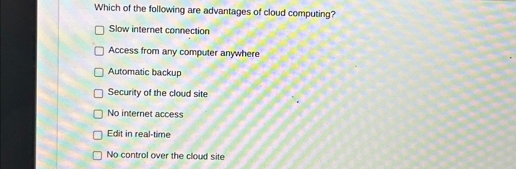 Solved Which of the following are advantages of cloud | Chegg.com