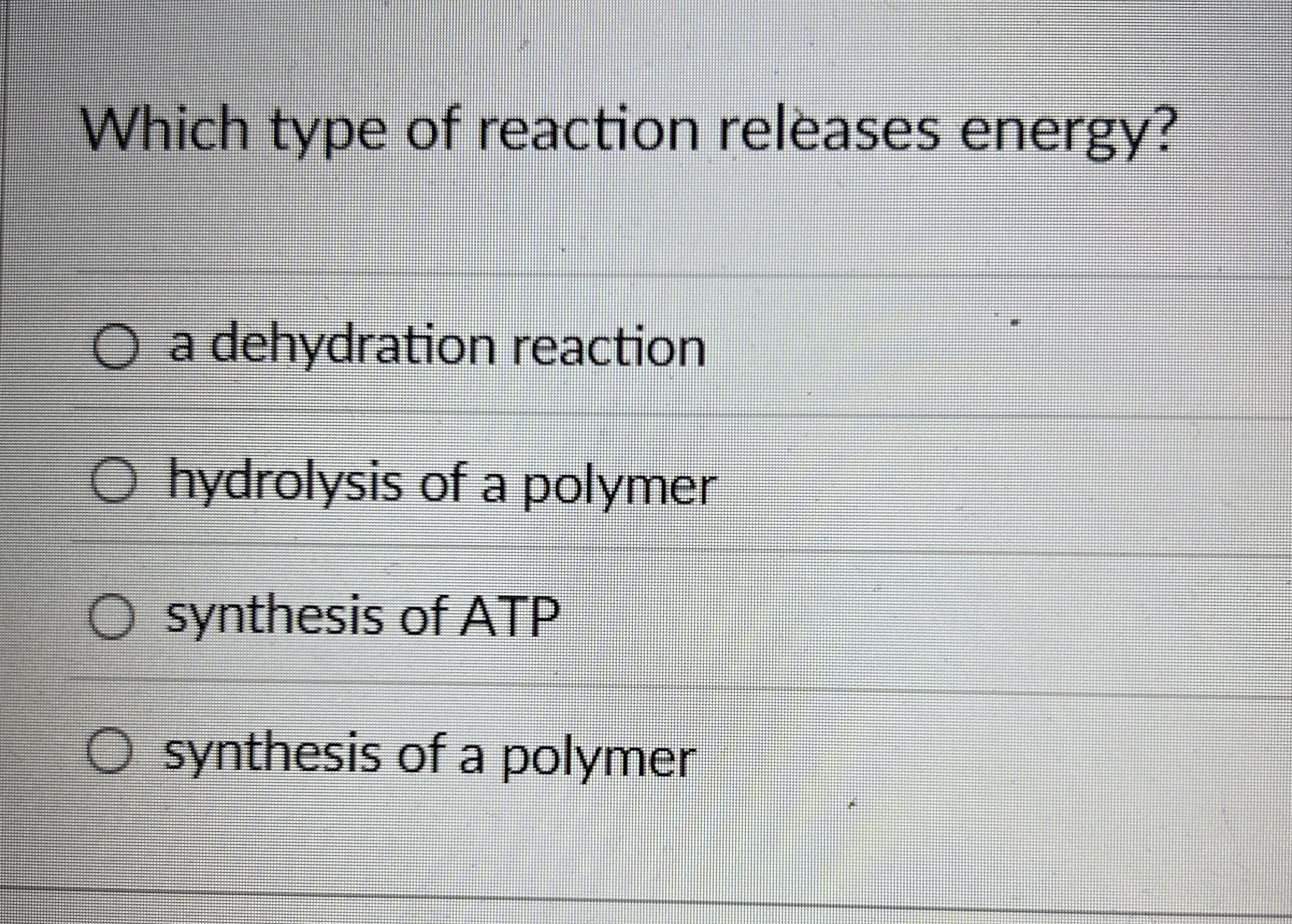Solved Which type of reaction releases energy?a dehydration