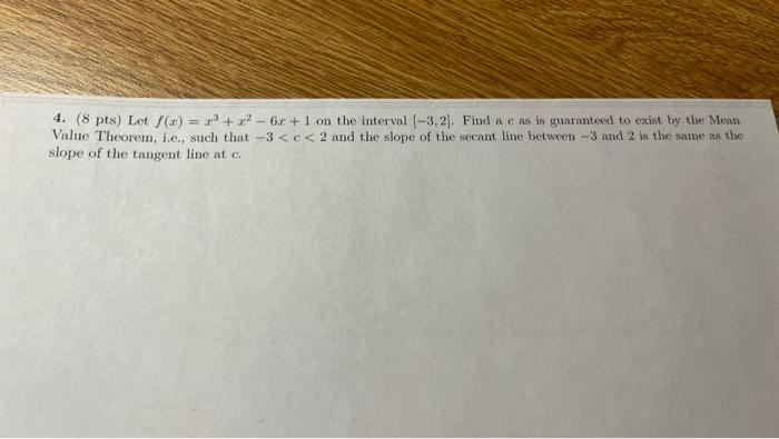 Solved 4 8 Pts Let F X X3 X2−6x 1 On The Interval