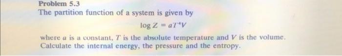 Solved Problem 5.3 The partition function of a system is | Chegg.com