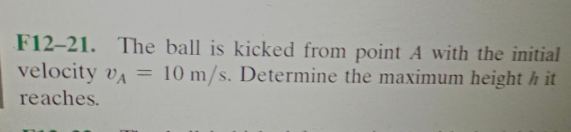 F12–21. The ball is kicked from point A with the | Chegg.com