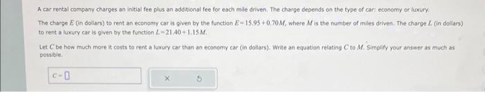 Solved A Car Rental Company Charges An Initial Fee Plus An 