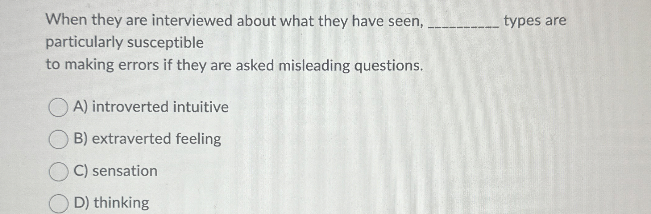 Solved When they are interviewed about what they have seen, | Chegg.com