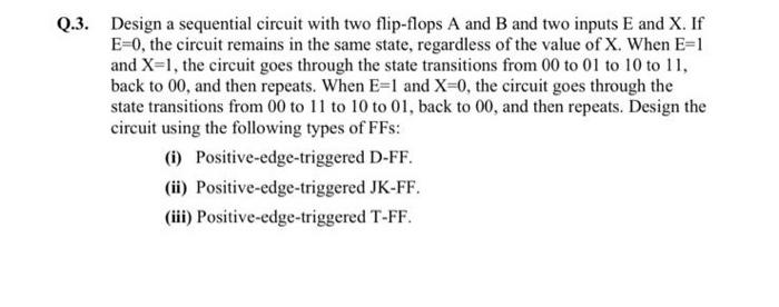 Solved 3. Design A Sequential Circuit With Two Flip-flops A | Chegg.com