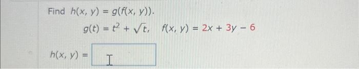 \( \begin{array}{l}\text { Find } h(x, y)=g(f(x, y)) \text {. } \\ \qquad g(t)=t^{2}+\sqrt{t}, \quad f(x, y)=2 x+3 y-6 \\ h(x