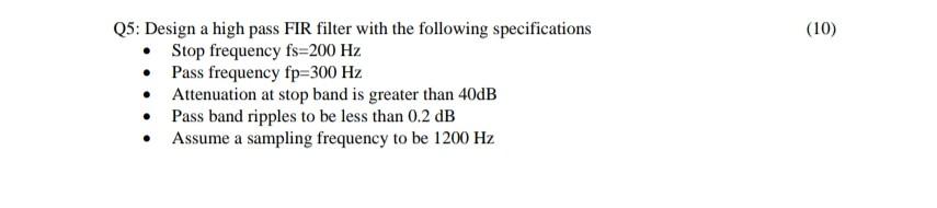 Solved (10) Q5: Design a high pass FIR filter with the | Chegg.com