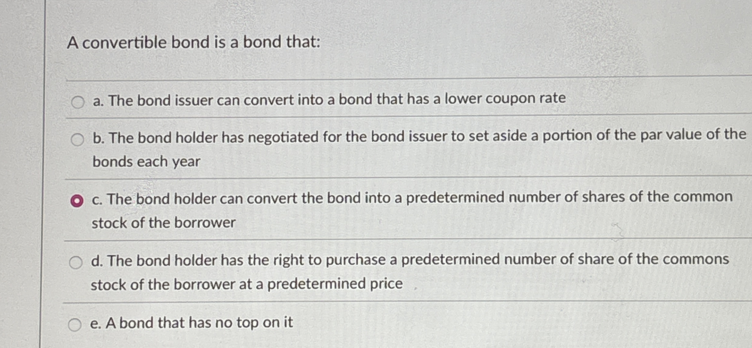 A convertible bond is a bond that:a. ﻿The bond issuer | Chegg.com