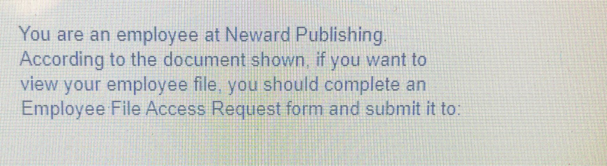 Solved You are an employee at Neward Publishing. According