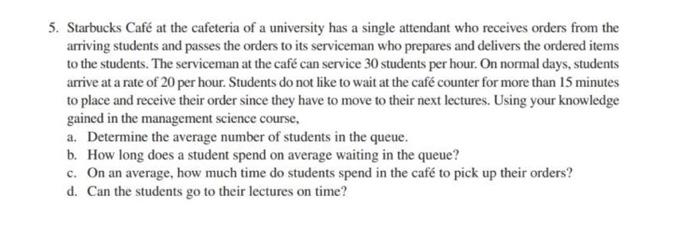 Solved 5. Starbucks Café at the cafeteria of a university | Chegg.com