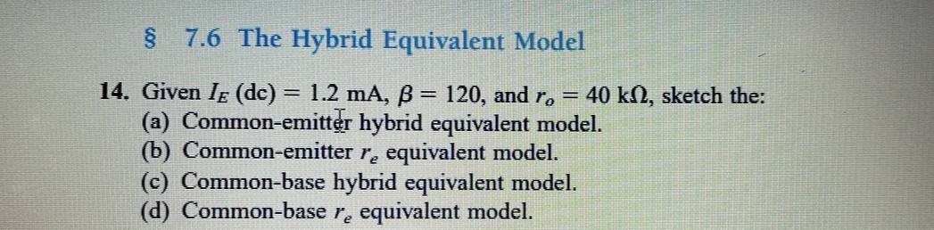 Solved § 7.6 ﻿The Hybrid Equivalent Model14. ﻿Given | Chegg.com