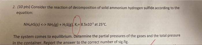 Solved 2. (10 pts) Consider the reaction of decomposition of | Chegg.com