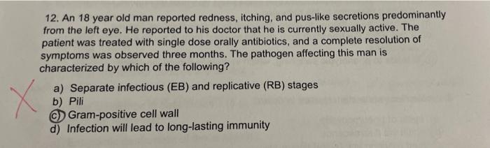 Solved 12. An 18 year old man reported redness, itching, and | Chegg.com