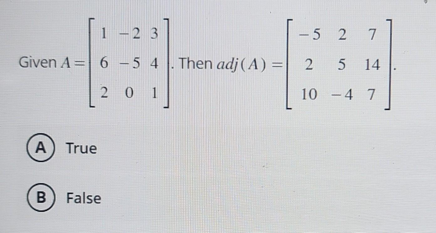 Solved The adjoint of a matrix A is simply the transpose of | Chegg.com