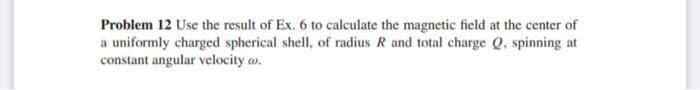 Problem 12 Use the result of Ex. 6 to calculate the | Chegg.com