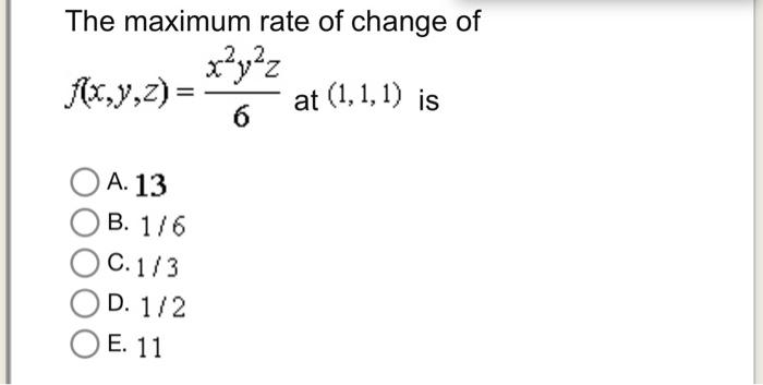 Solved The maximum rate of change of f(x,y,z)=6x2y2z at | Chegg.com