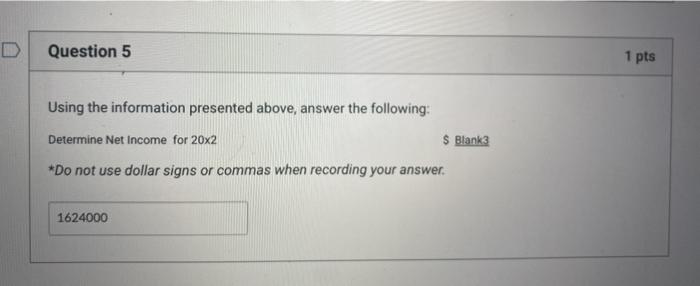 Solved D Question 3 1 pts USE THE INFORMATION FROM #1 & #2 | Chegg.com