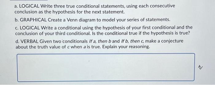 Solved a. LOGICAL Write three true conditional statements, | Chegg.com