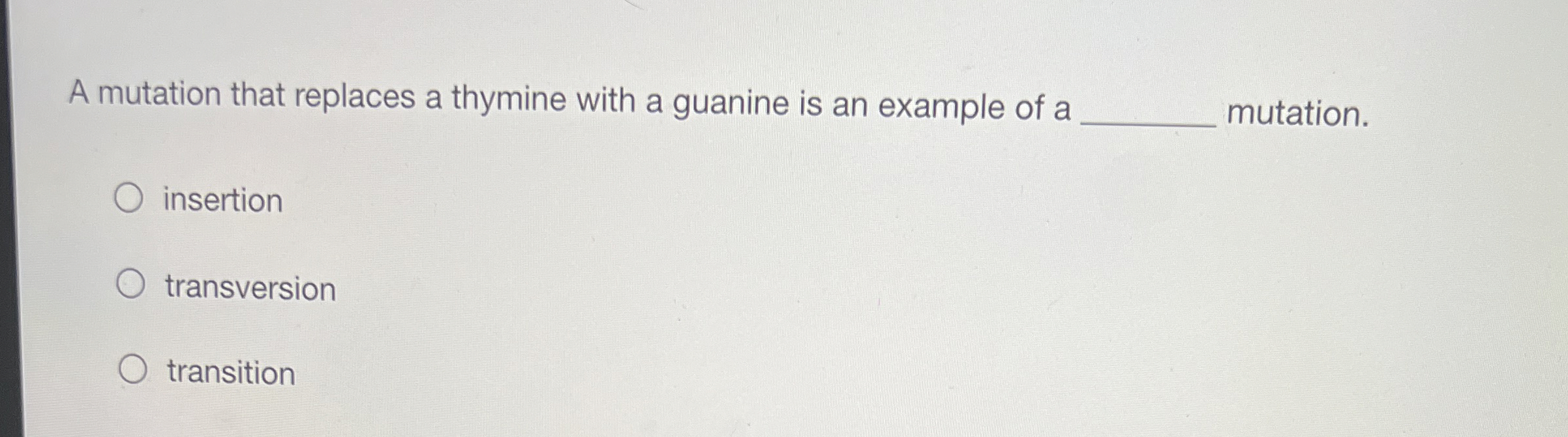 Solved A mutation that replaces a thymine with a guanine is | Chegg.com