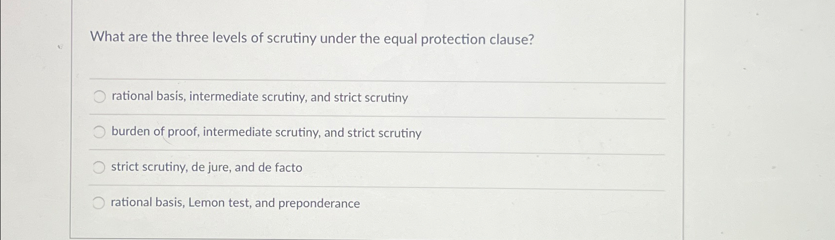 Solved What are the three levels of scrutiny under the equal | Chegg.com