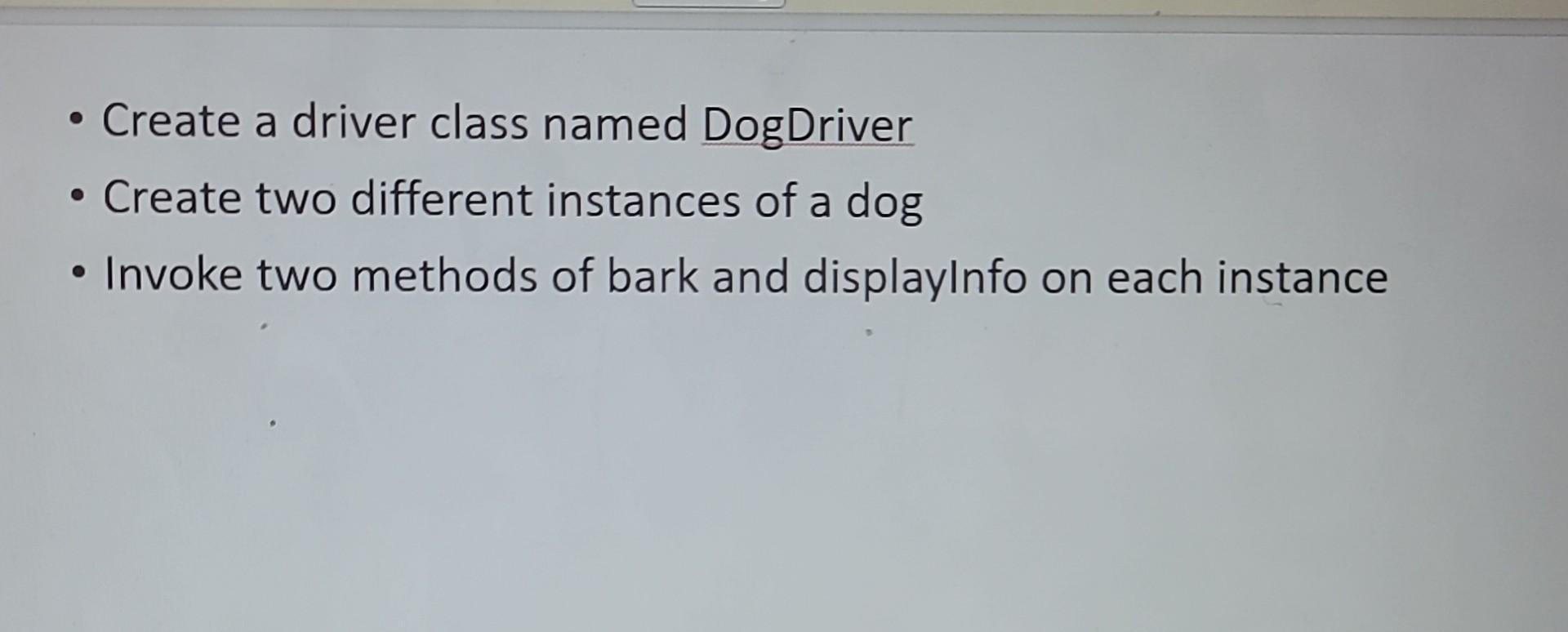 Solved Create a class named Dog. Attributes Breed,