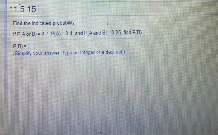 Solved Find The Indicators Probability. If (A Or B)=0.7, | Chegg.com