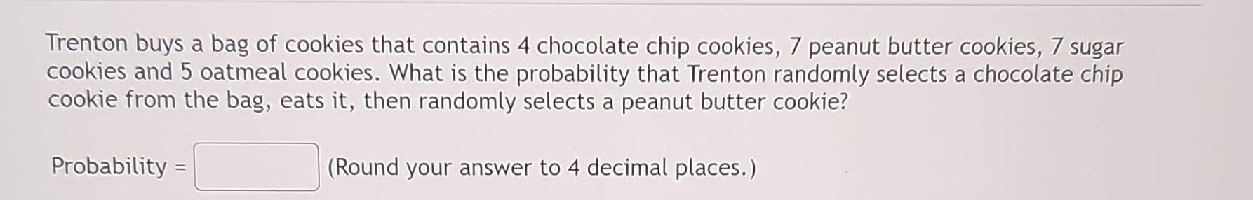 Solved Trenton Buys A Bag Of Cookies That Contains 4 | Chegg.com