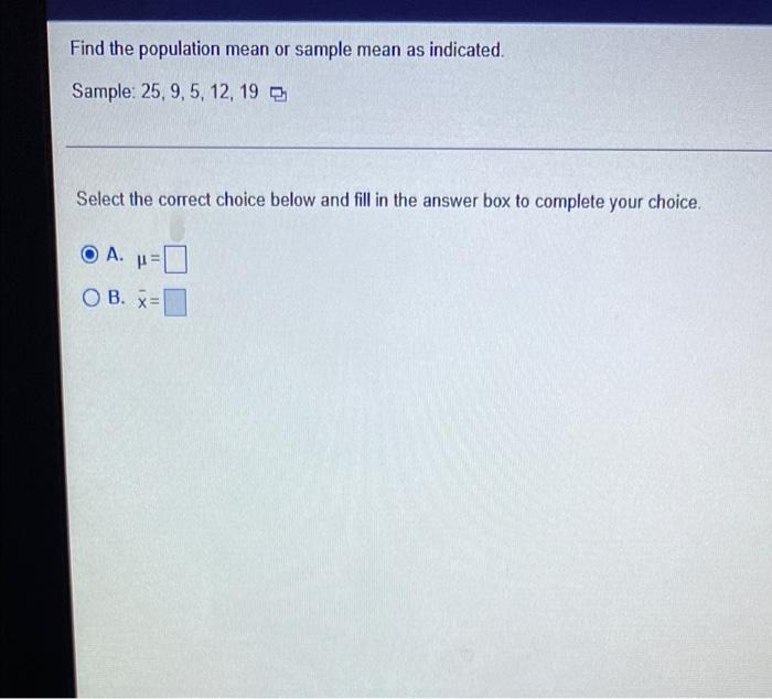 Solved Find the population mean or sample mean as indicated. | Chegg.com