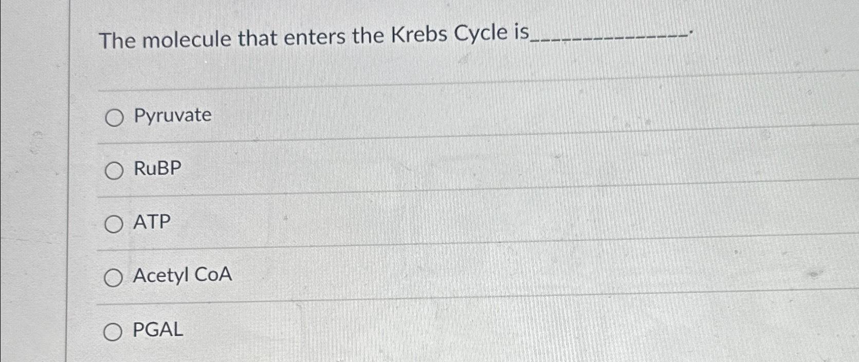 Solved The Molecule That Enters The Krebs Cycle | Chegg.com