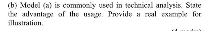 Solved (b) Model (a) Is Commonly Used In Technical Analysis. | Chegg.com