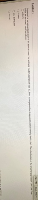 Solved Question 4 2 points Save Answer Suppose the sampling | Chegg.com