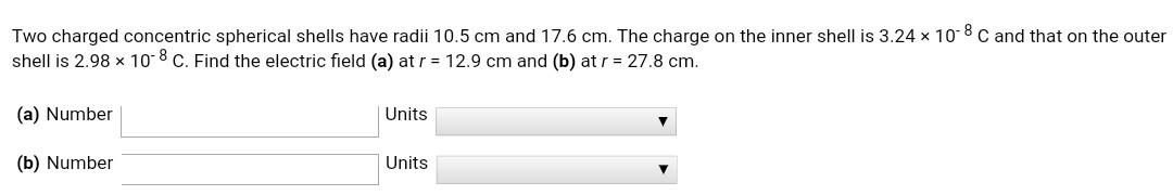 Solved Two Charged Concentric Spherical Shells Have Radii