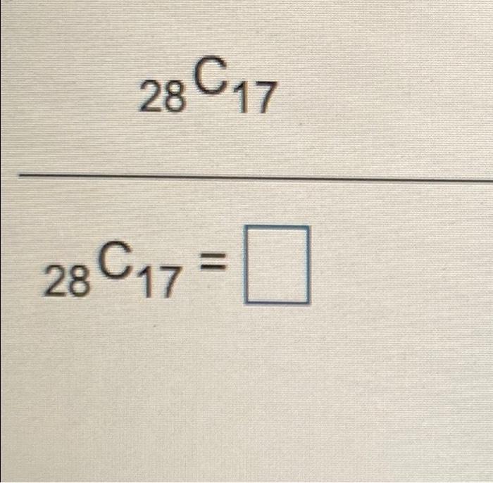 Solved 28 C17 28C17= | Chegg.com