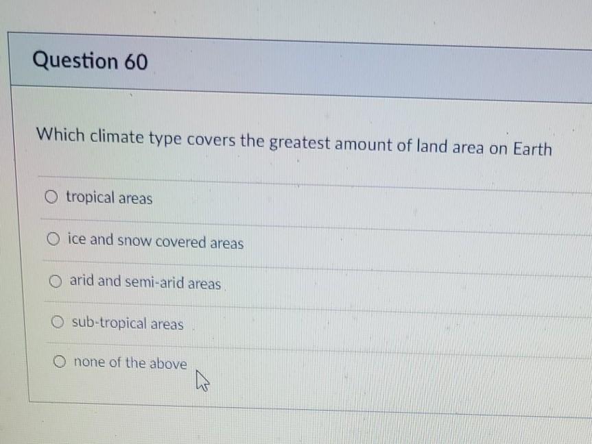 Solved Question 60 Which climate type covers the greatest | Chegg.com