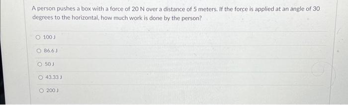 Solved A person pushes a box with a force of 20 N over a | Chegg.com