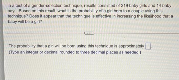 Solved In A Test Of A Gender Selection Technique Results