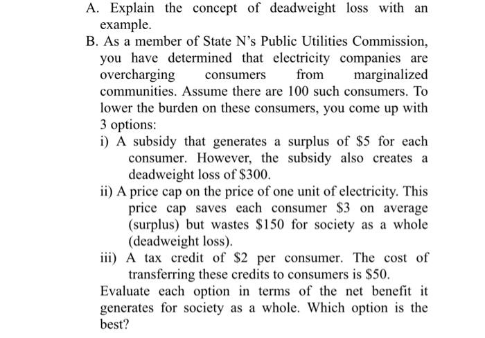 Solved A. Explain the concept of deadweight loss with an | Chegg.com