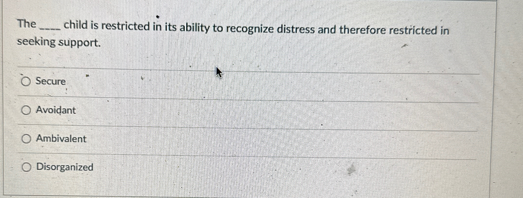 Solved The ﻿child is restricted in its ability to | Chegg.com