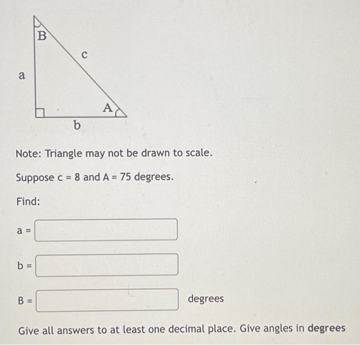 Solved Note: Triangle may not be drawn to scale. Suppose c=8 | Chegg.com