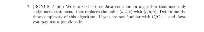 Solved 7. (BONUS, 5 pts) Write a C/C++ or Java code for an | Chegg.com