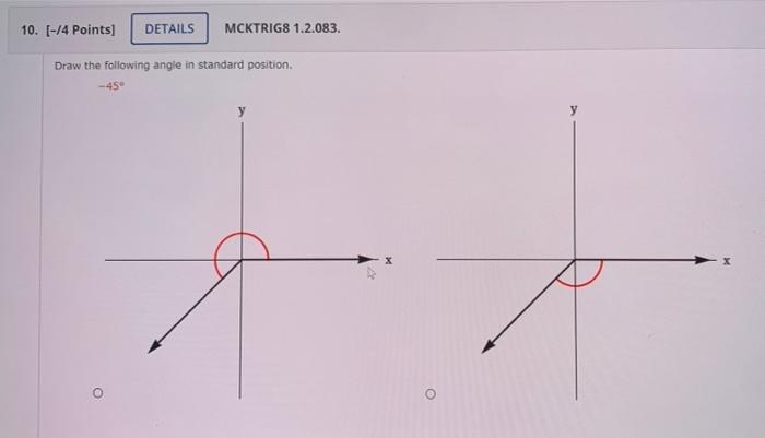 Draw the following angle in standard position.
\[
-45^{\circ}
\]