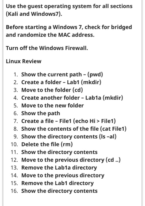 Use the guest operating system for all sections (Kali and Windows7). Before starting a Windows 7, check for bridged and rando