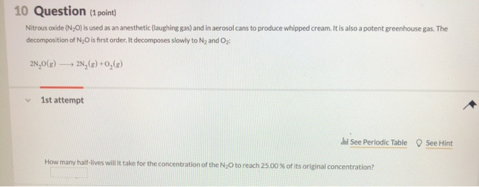 Solved 10 Question (1 point) Nitrous oxide (N20) is used as | Chegg.com