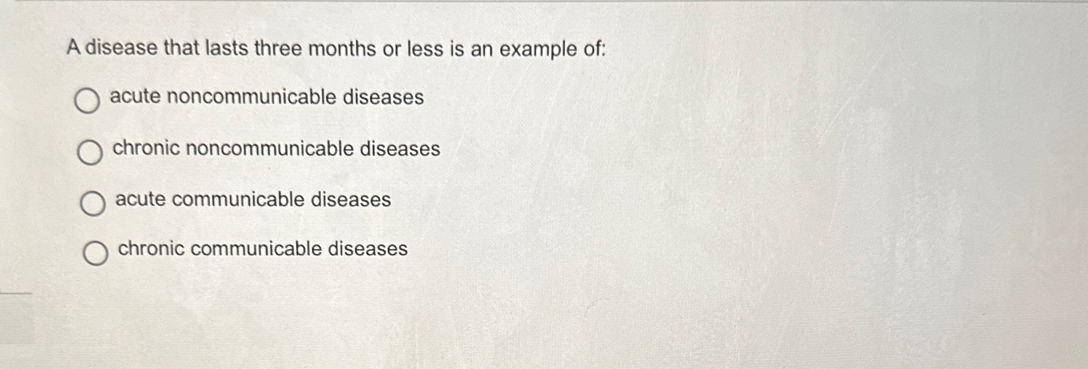 Solved A disease that lasts three months or less is an | Chegg.com