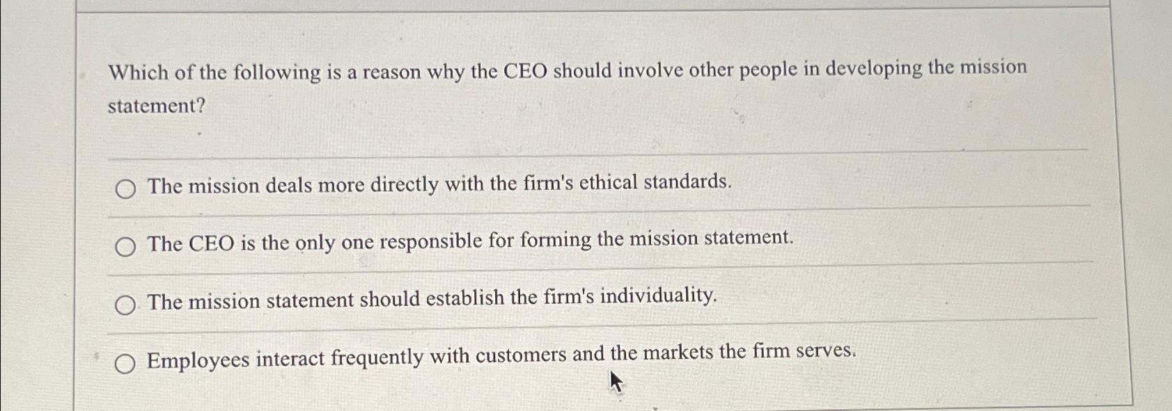 Solved Which of the following is a reason why the CEO should | Chegg.com