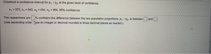 Solved Construct a confidence interval for p -- P2 at the | Chegg.com
